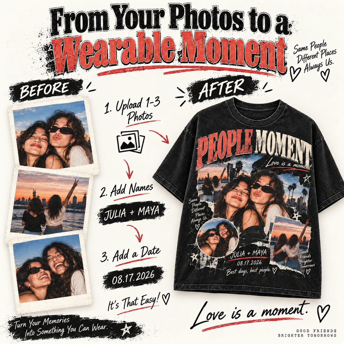 From your photos to a wearable PEOPLE MOMENT tee before and after